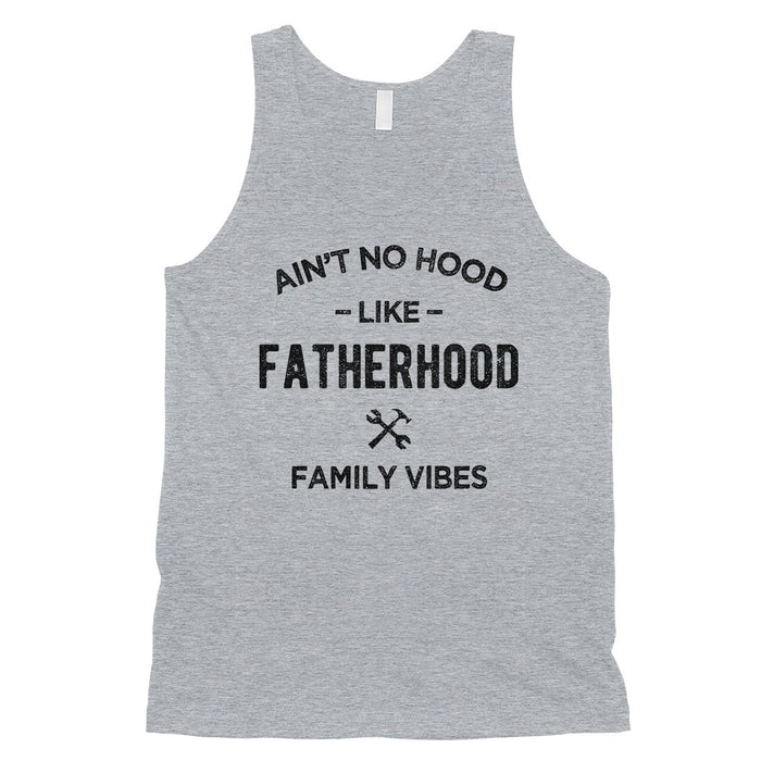No Hood Like Fatherhood Mens Appreciative Cool Dad Sleeveless Top