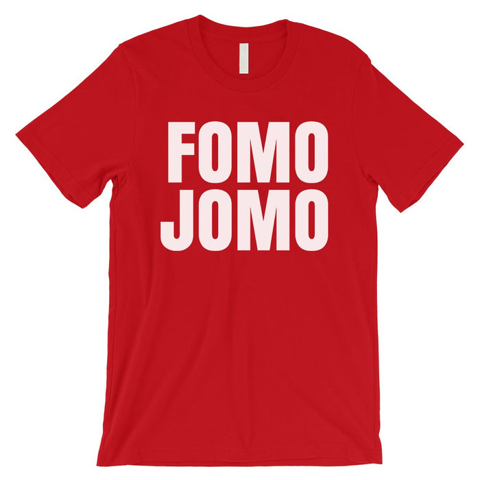 365 Printing Fomo Jomo Mens Funny Brave Saying Adventurous Celebration T-Shirt
