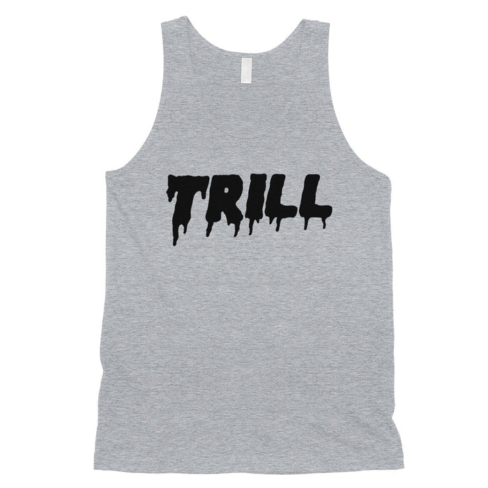 365 Printing Trill Mens Respect Strong Power Saying Genuine Tank Top Gift